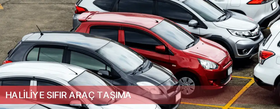 Haliliye İlçemi Sıfır Araç Taşıma